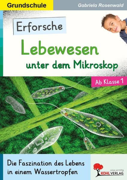 Erforsche ... Lebewesen unter dem Mikroskop