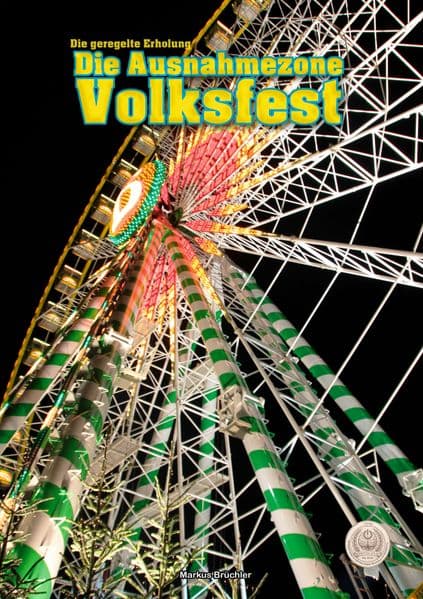 Die Ausnahmezone Volksfest - Reizregime im Adrenalinrausch