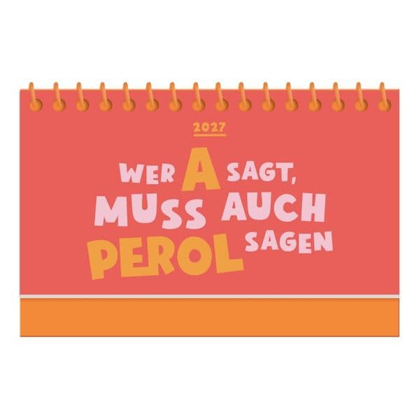 Mini-Kalender Colour Up 2027 Wer A sagt, muss auch PEROL sagen