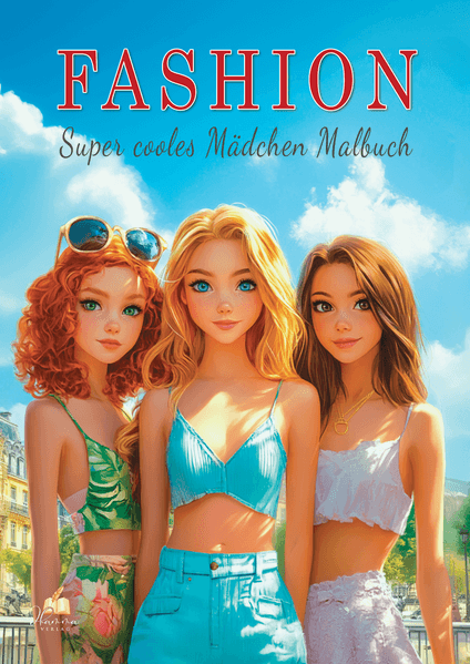 Fashion - Super cooles Mädchen Malbuch ab 10 Jahren mit 50 trendigen Ausmalmotiven