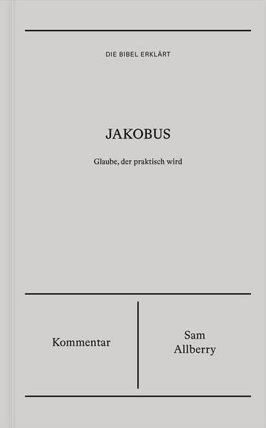 Jakobus | Kommentar (Die Bibel erklärt)