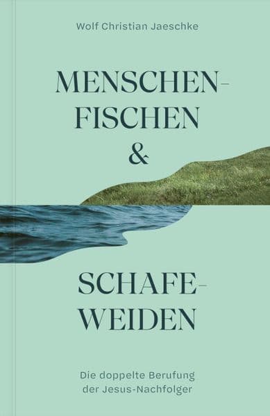Menschenfischen & Schafeweiden