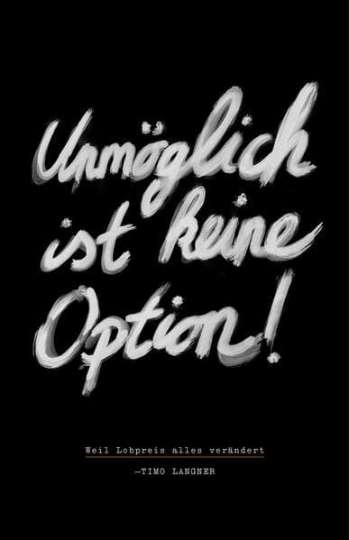 Unmöglich ist keine Option