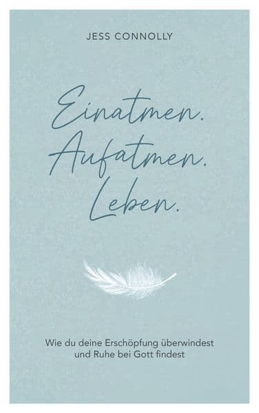 Einatmen. Aufatmen. Leben