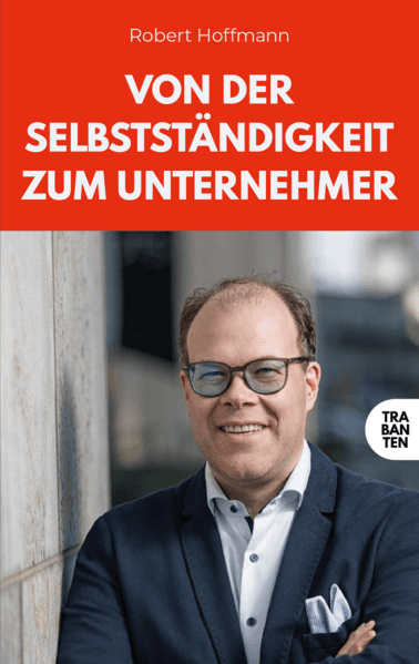 Von der Selbstständigkeit zum Unternehmer