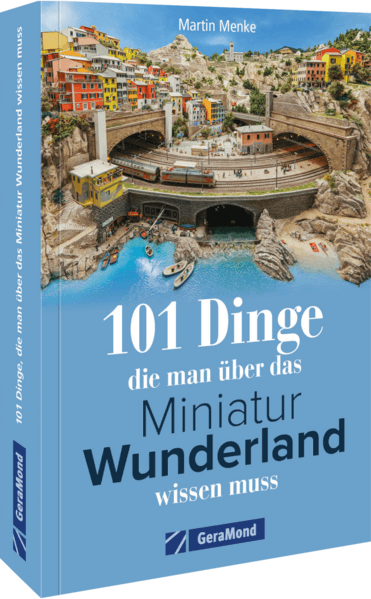 101 Dinge, die man über das Miniatur Wunderland wissen muss