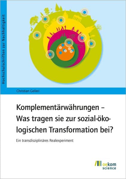 Komplementärwährungen – Was tragen sie zur sozial-ökologischen Transformation bei?