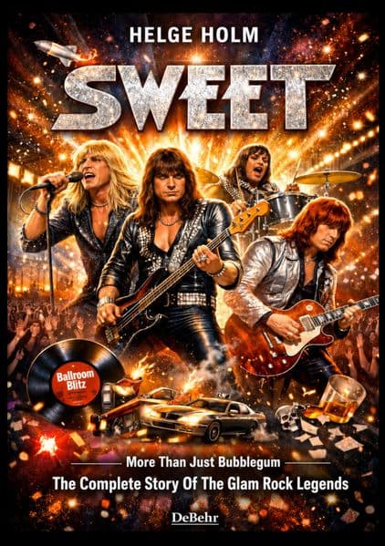 SWEET - More Than Just Bubblegum - The Complete Story Of The Glam Rock Legends