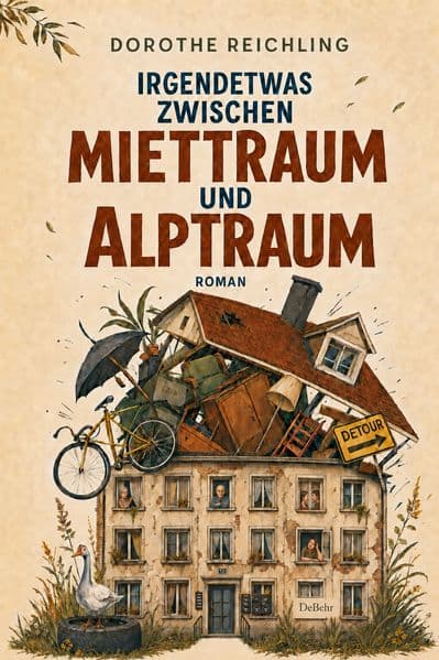Irgendetwas zwischen Miettraum und Alptraum - Kurioses aus der Wohnlandschaft - Roman