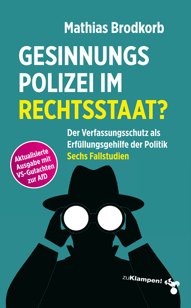 Gesinnungspolizei im Rechtsstaat?