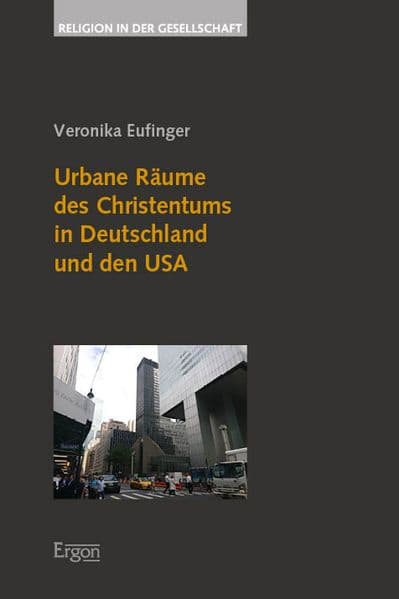 Urbane Räume des Christentums in Deutschland und den USA