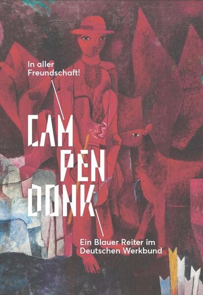 Campendonk: In aller Freundschaft!