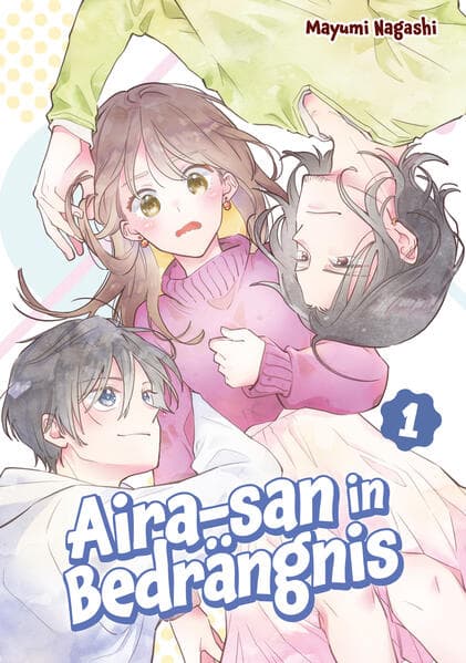 Aira-san in Bedrängnis, Band 01