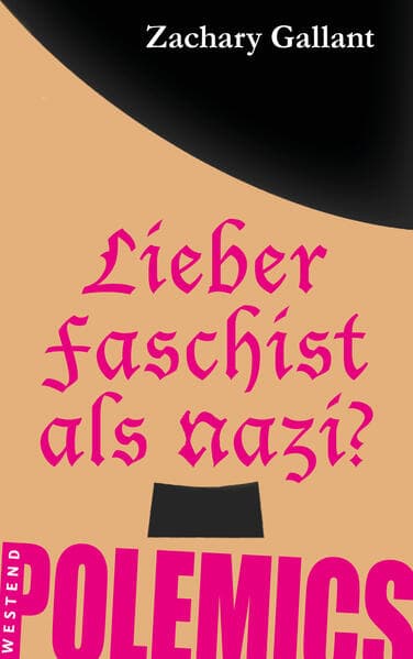 Lieber Faschist als Nazi