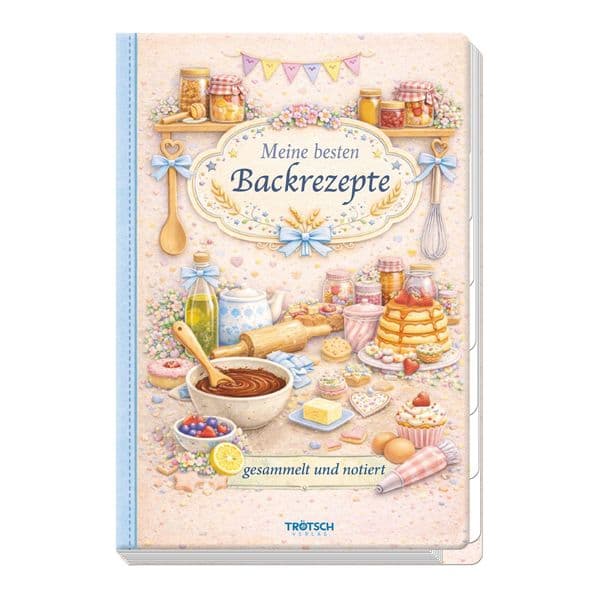 TRÖTSCH - Rezeptbuch zum Selbsteintragen Meine besten Backrezepte gesammelt und notiert