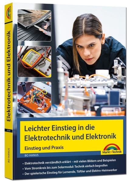Leichter Einstieg in die Elektrotechnik und Elektronik - Einstieg und Praxis mit vielen praktischen Beispielen