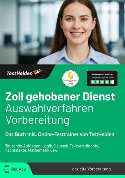 Zoll Gehobener Dienst Auswahlverfahren Vorbereitung: Das Buch inkl. Online-Testtrainer von TestHelden