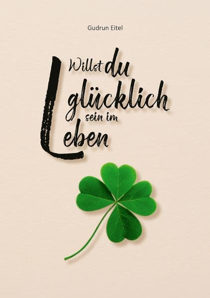Willst du glücklich sein im Leben