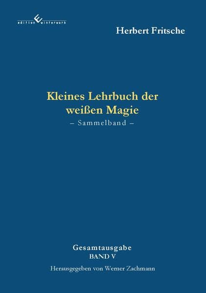 Kleines Lehrbuch der weißen Magie