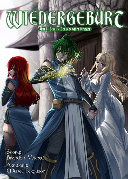 Wiedergeburt Akt I: Teil 1 - Der legendäre Krieger (Sammelband 1)
