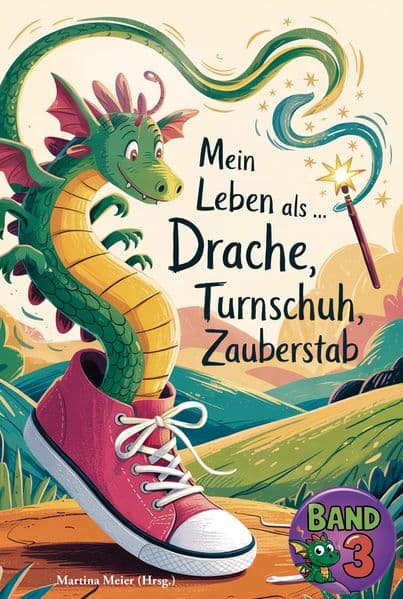 Mein Leben als Drache, Turnschuh, Zauberstab - Band 3