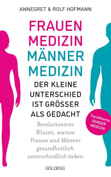 Frauenmedizin – Männermedizin. Der kleine Unterschied ist größer als gedacht. Revolutionäres Wissen, warum Frauen und Männer gesundheitlich unterschiedlich ticken. Der aktuelle Stand der Gendermedizin