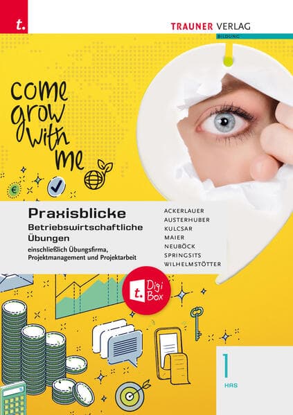 Praxisblicke 1 HAS - Betriebswirtschaftliche Übungen einschl. Übungsfirma, Projektmanagement und Projektarbeit + TRAUNER-DigiBox