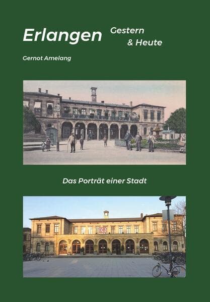 Erlangen Gestern & Heute