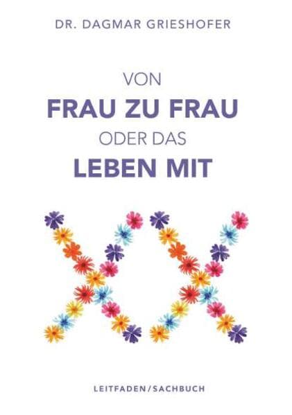 Von Frau zu Frau oder das Leben mit XX