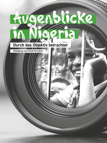 Augenblicke in Nigeria - Durch das Objektiv betrachtet