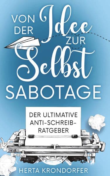 Von der Idee zur Selbstsabotage