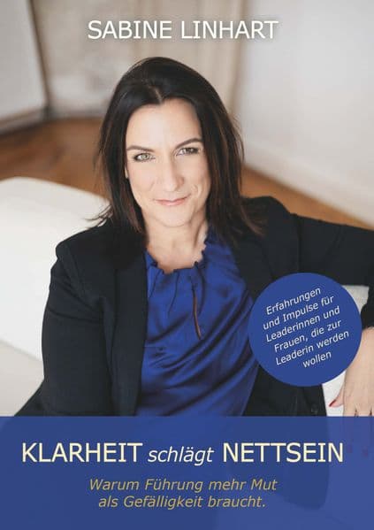 KLARHEIT schlägt NETTSEIN - Warum Führung mehr Mut als Gefälligkeit braucht