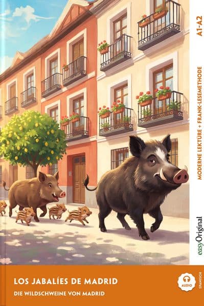 Los jabalíes de Madrid - Spanisch lernen mit lustigen Kurzgeschichten A1-A2 (+ Audio-Online)