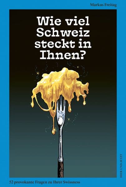 Wie viel Schweiz steckt in Ihnen?