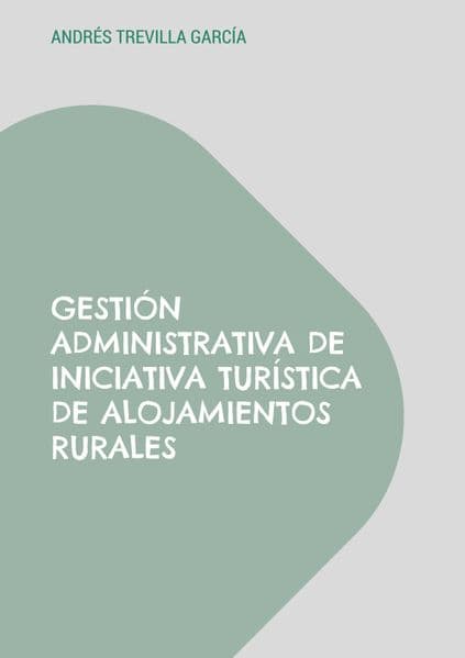Gestión administrativa de iniciativa turística de alojamientos rurales
