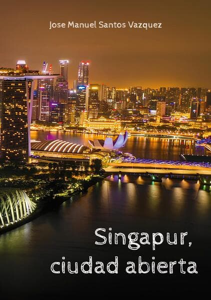 Singapur, ciudad abierta