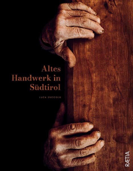 Altes Handwerk in Südtirol