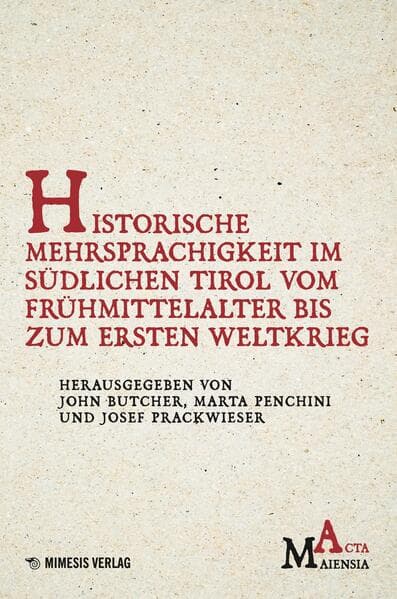 Historische Mehrsprachigkeit im Südlichen Tirol vom Frühmittelalter bis zum Ersten Weltkrieg