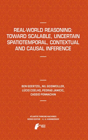 Real-World Reasoning: Toward Scalable, Uncertain Spatiotemporal, Contextual and Causal Inference