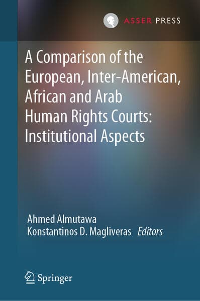 A Comparison of the European, Inter-American, African and Arab Human Rights Courts: Institutional Aspects