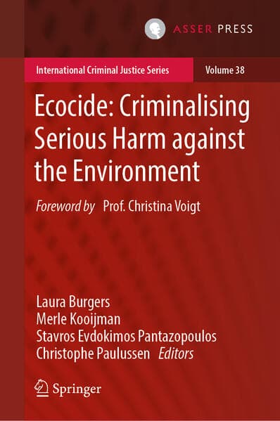 Ecocide: Criminalising Serious Harm against the Environment