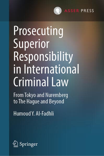Prosecuting Superior Responsibility in International Criminal Law