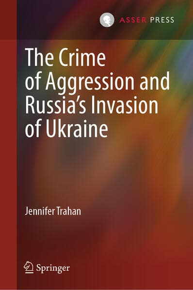 The Crime of Aggression and Russia's Invasion of Ukraine