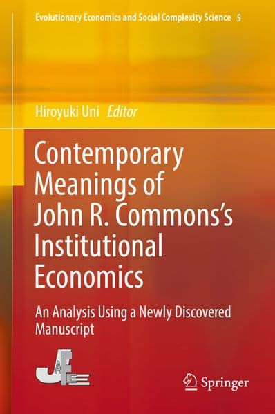Contemporary Meanings of John R. Commons’s Institutional Economics
