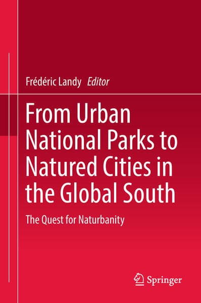 From Urban National Parks to Natured Cities in the Global South