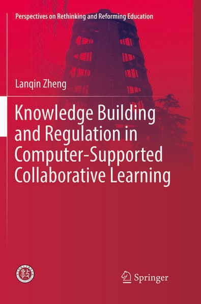 Knowledge Building and Regulation in Computer-Supported Collaborative Learning