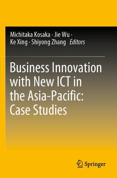 Business Innovation with New ICT in the Asia-Pacific: Case Studies