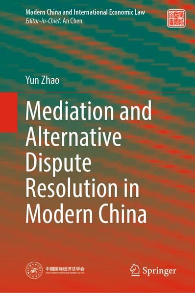 Mediation and Alternative Dispute Resolution in Modern China