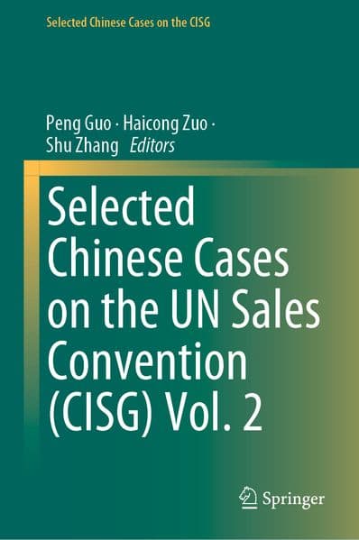 Selected Chinese Cases on the Un Sales Convention (Cisg) Vol. 2