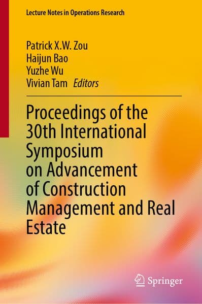 Proceedings of the 30th International Symposium on Advancement of Construction Management and Real Estate